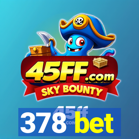 378 bet